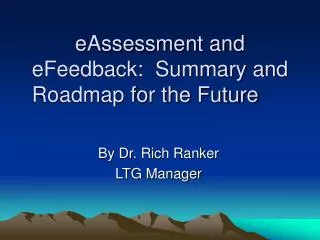 eAssessment and eFeedback: Summary and Roadmap for the Future