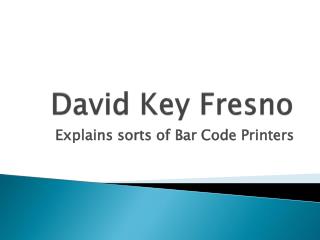 David Key Fresno - the way to build Bar Coding Work for Your