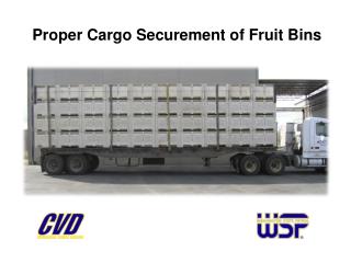 Proper Cargo Securement of Fruit Bins