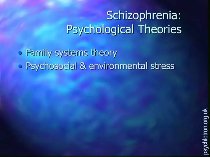 schizophrenia psychological theories