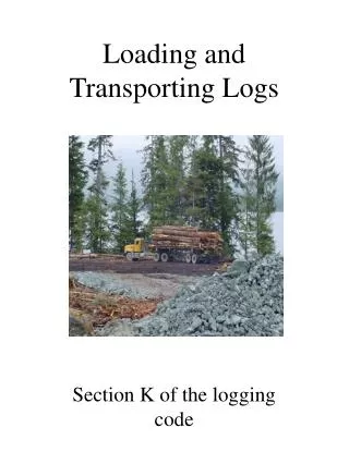 Loading and Transporting Logs