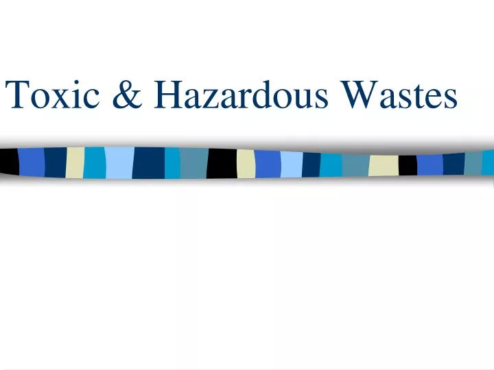 toxic hazardous wastes