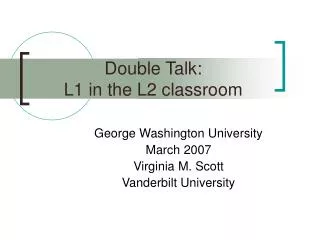 Double Talk: L1 in the L2 classroom