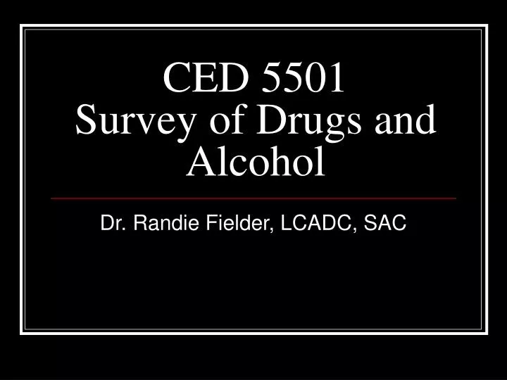 ced 5501 survey of drugs and alcohol