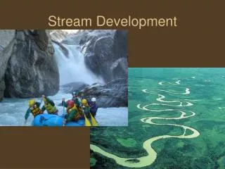 Stream Development