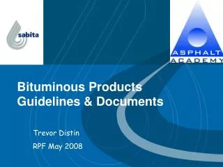 Bituminous Products Guidelines &amp; Documents