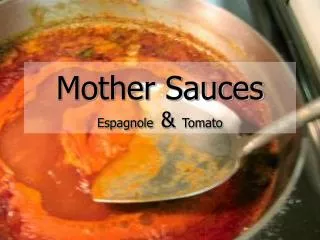 Mother Sauces Espagnole &amp; Tomato