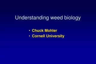 Understanding weed biology