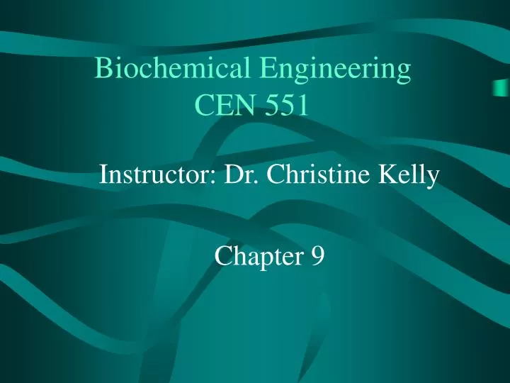 biochemical engineering cen 551