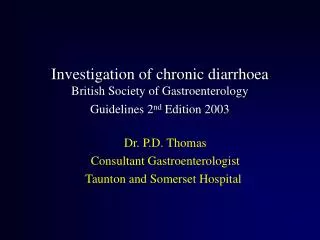 Investigation of chronic diarrhoea British Society of Gastroenterology Guidelines 2 nd Edition 2003