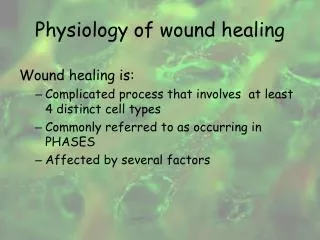 Physiology of wound healing