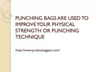 Punching Bags Are Used To Improve Your Physical Strength Or