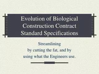 Evolution of Biological Construction Contract Standard Specifications