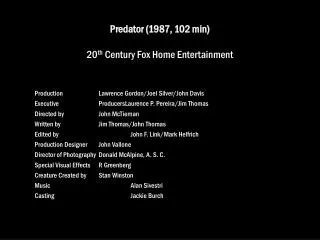 Production		Lawrence Gordon/Joel Silver/John Davis Executive 		ProducersLaurence P. Pereira/Jim Thomas Directed by		John