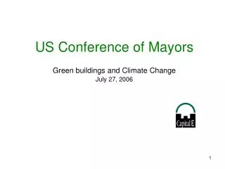 US Conference of Mayors Green buildings and Climate Change July 27, 2006 Greg Kats