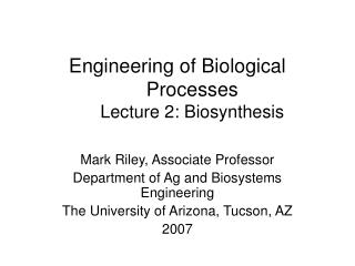 Engineering of Biological Processes Lecture 2: Biosynthesis