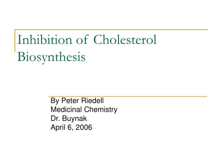 inhibition of cholesterol biosynthesis