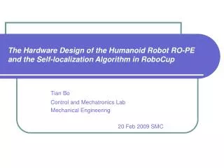 The Hardware Design of the Humanoid Robot RO-PE and the Self-localization Algorithm in RoboCup