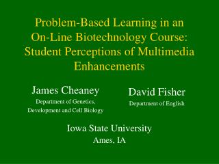 Problem-Based Learning in an On-Line Biotechnology Course: Student Perceptions of Multimedia Enhancements