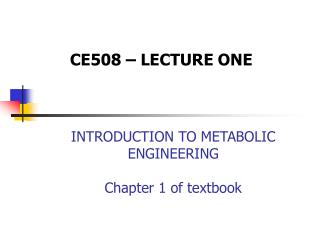 INTRODUCTION TO METABOLIC ENGINEERING Chapter 1 of textbook
