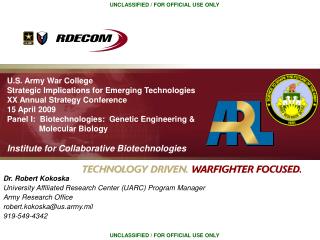 Dr. Robert Kokoska University Affiliated Research Center (UARC) Program Manager Army Research Office robert.kokoska@us.a