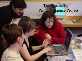 The Partnership in Primary Science Project