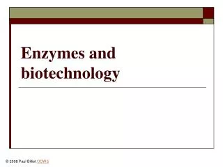 Enzymes and biotechnology