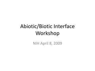 Abiotic/Biotic Interface Workshop