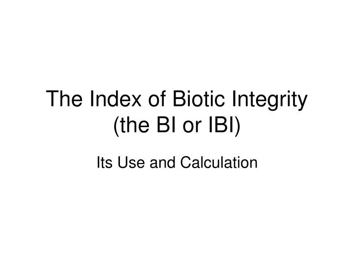 the index of biotic integrity the bi or ibi