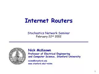 Internet Routers Stochastics Network Seminar February 22 nd 2002