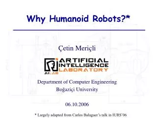 Why Humanoid Robots?*