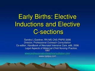 Early Births: Elective Inductions and Elective C-sections