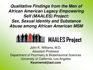 John K. Williams, M.D. Assistant Professor Department of Psychiatry &amp; Biobehavioral Sciences University of Californ
