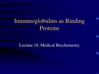 Immunoglobulins as Binding Proteins