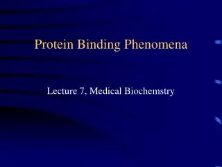 Protein Binding Phenomena