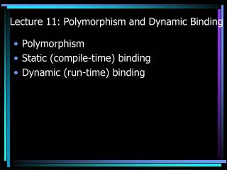 Lecture 11: Polymorphism and Dynamic Binding