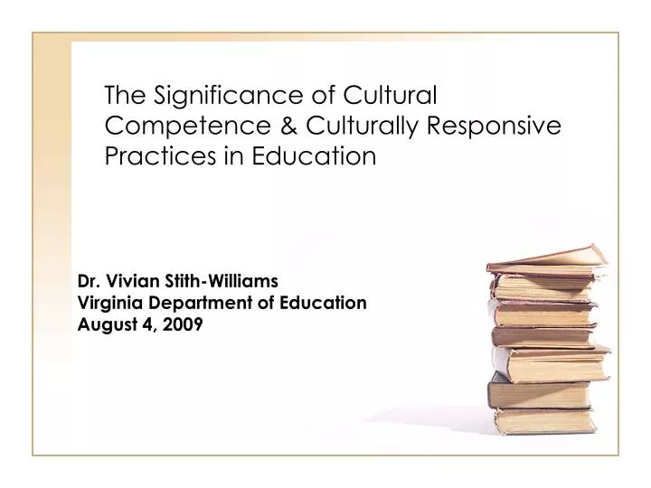 the significance of cultural competence culturally responsive practices in education