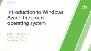 Introduction to Windows Azure: the cloud operating system