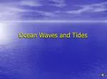 Ocean Waves and Tides - slide 1