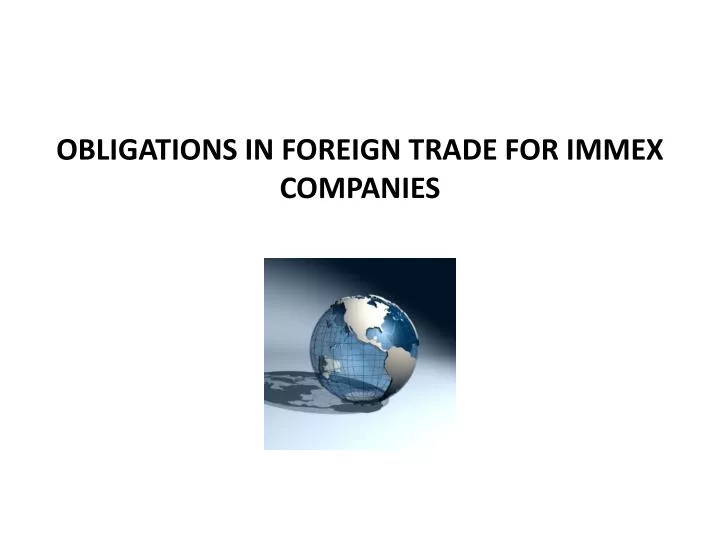 obligations in foreign trade for immex companies