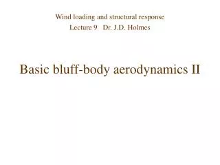 Basic bluff-body aerodynamics II