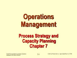 Operations Management Process Strategy and Capacity Planning Chapter 7
