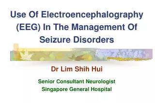 Use Of Electroencephalography (EEG) In The Management Of Seizure Disorders