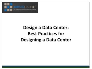 Design a Data Center: Best Practices for Designing a Data Ce