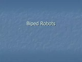 Biped Robots