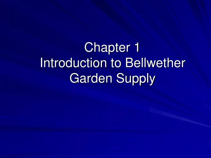 chapter 1 introduction to bellwether garden supply