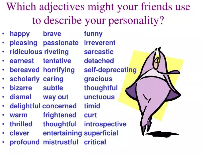 which adjectives might your friends use to describe your personality
