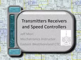 Transmitters Receivers and Speed Controllers