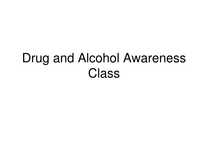 drug and alcohol awareness class