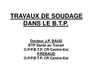 TRAVAUX DE SOUDAGE DANS LE B.T.P.